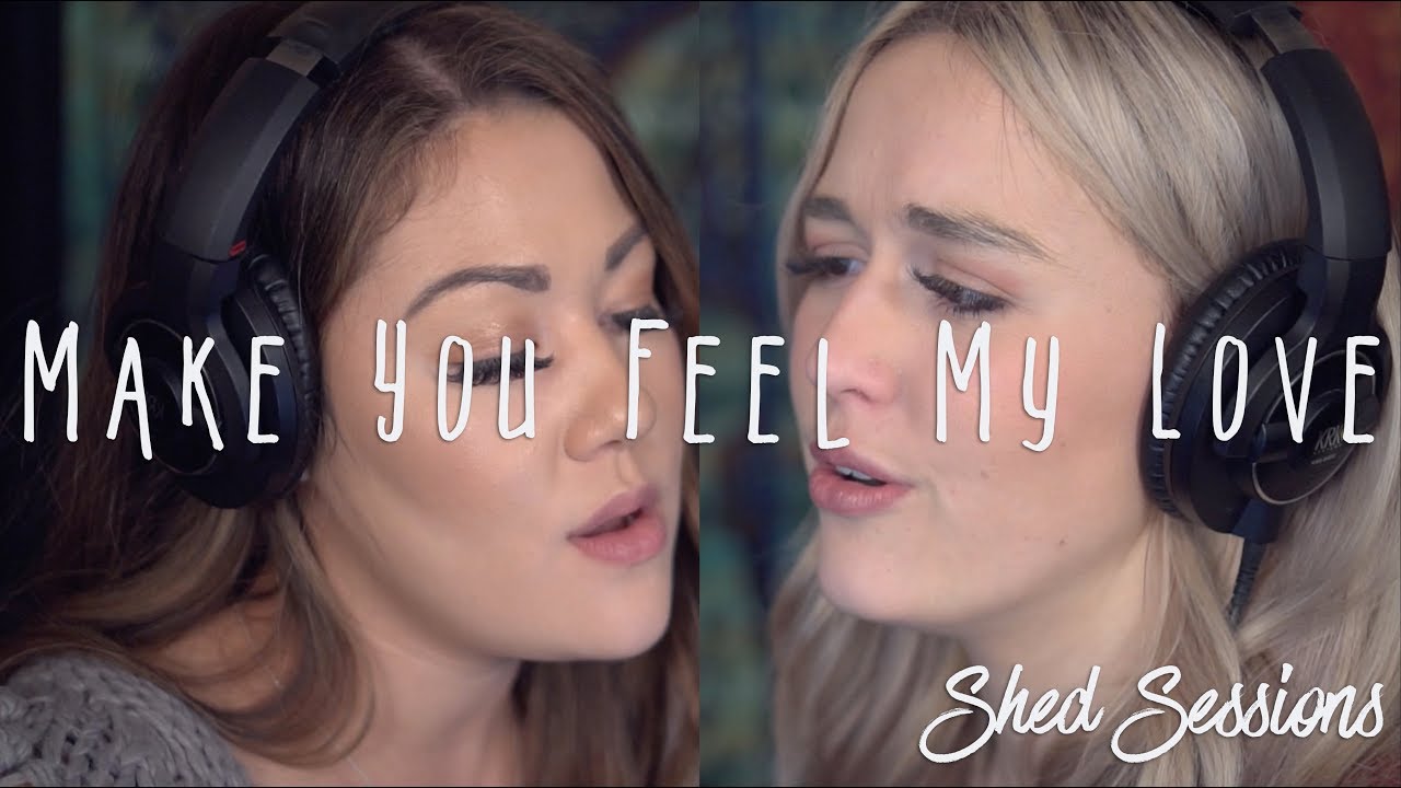 Make You Feel My Love (cover) #shedsession ft. Mary Desmond and Maya Livesay