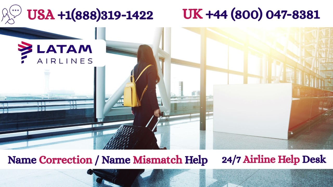 LATAM Airlines Name Correction Guide | Fix Ticket Name Issues Fast (USA Travelers)
