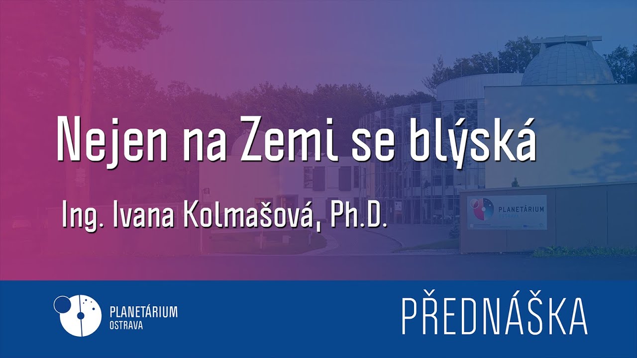 Ivana Kolmašová: Nejen na Zemi se blýská
