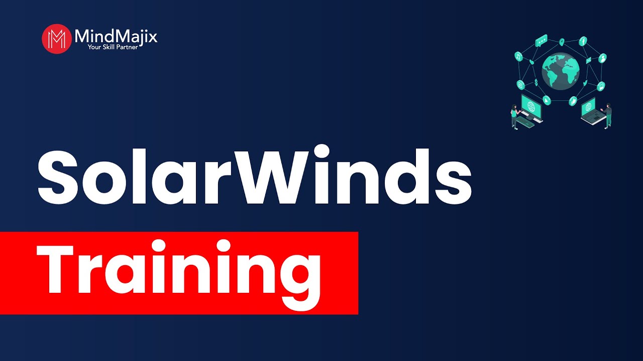 SolarWinds Training | SolarWinds Orion Course | SolarWinds NPM Tool Tutorial | MindMajix