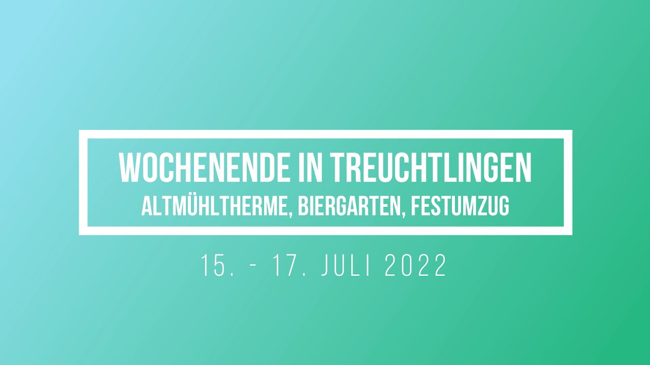 Wochenende in Treuchtlingen - Altmühltherme, Biergarten, Festumzug