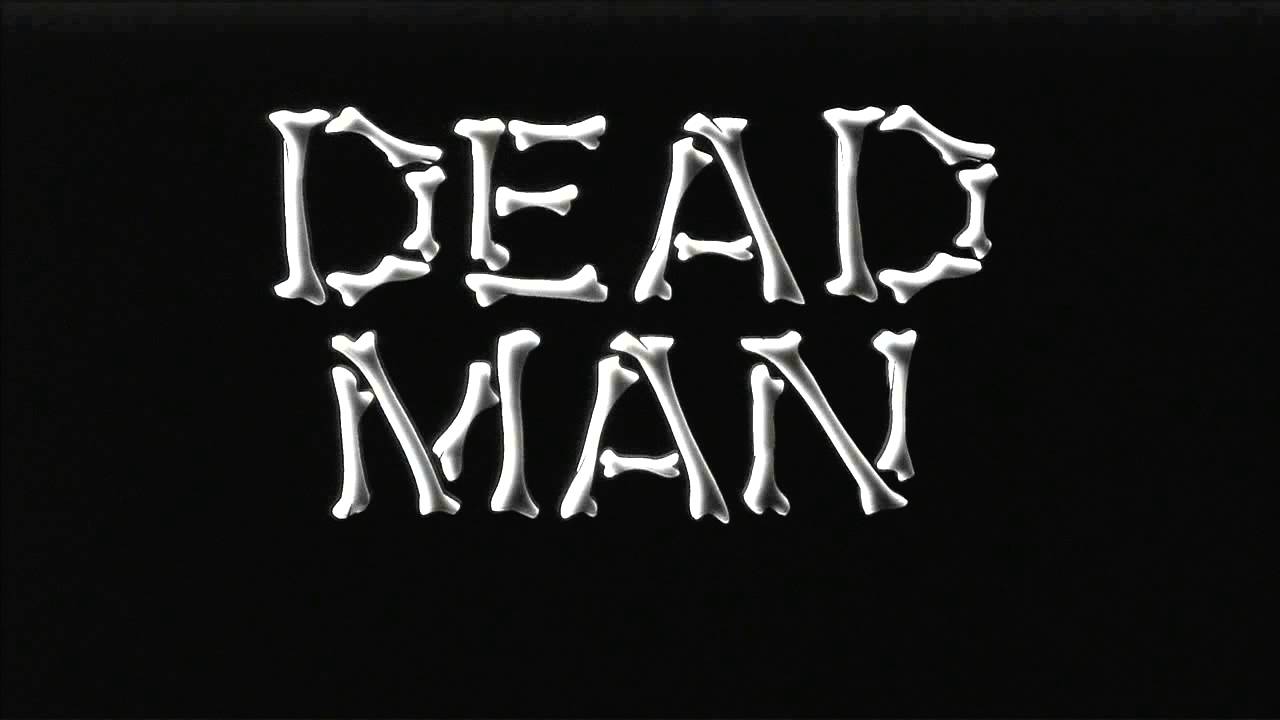 DEAD MAN - A JIM JARMUSCH FILM - MAIN TITLES