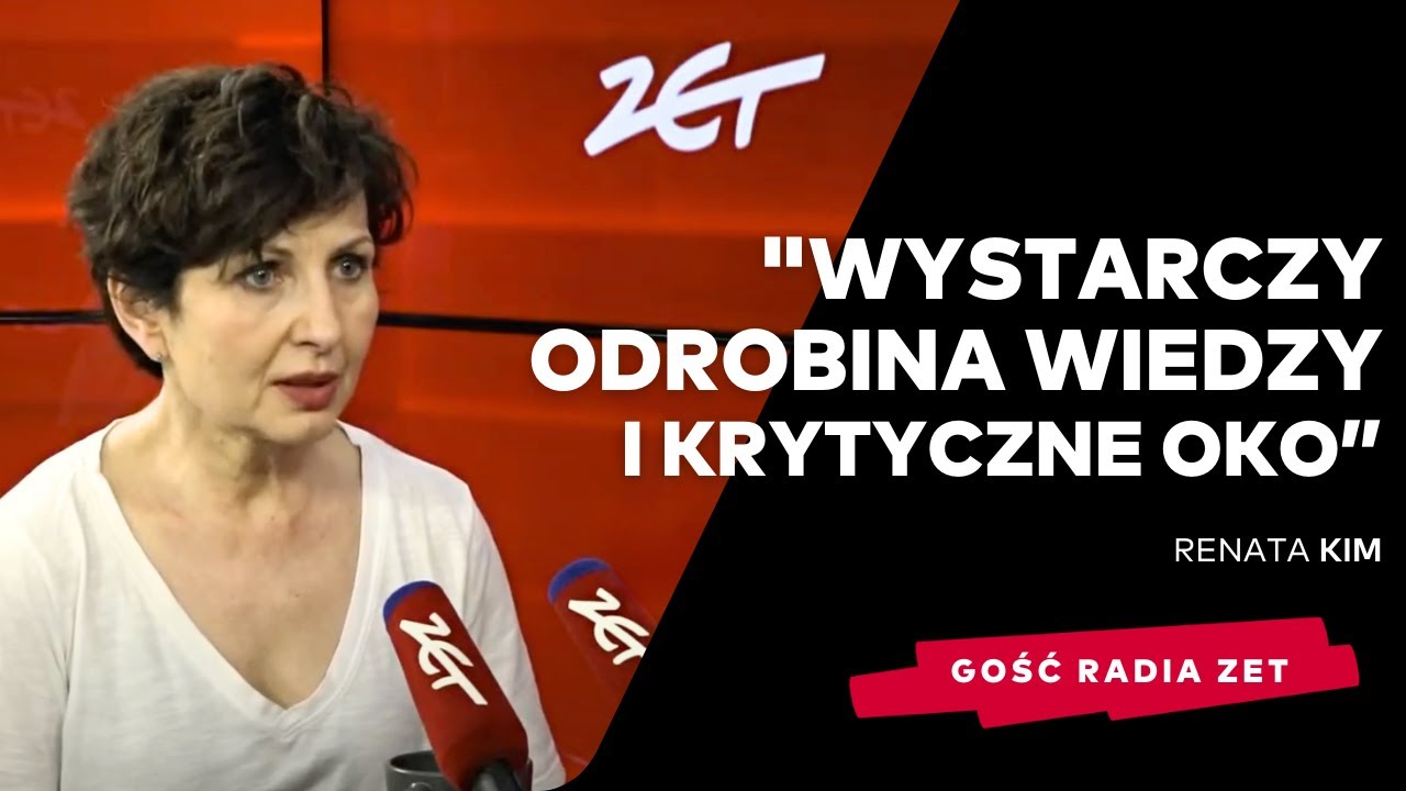 Renata Kim: Nie należy patrzeć na informację jak na prawdę objawioną | Gość Radia ZET