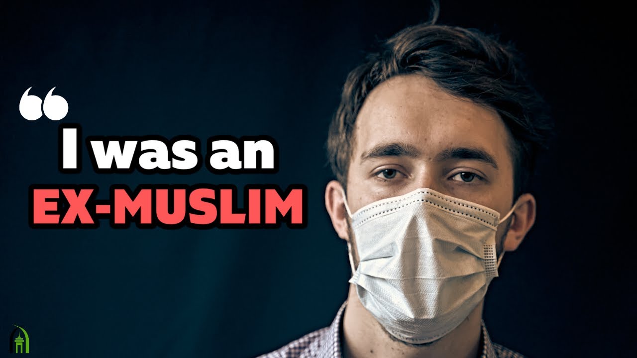 I was an Ex-Muslim : The REASON I Came Back to Islam