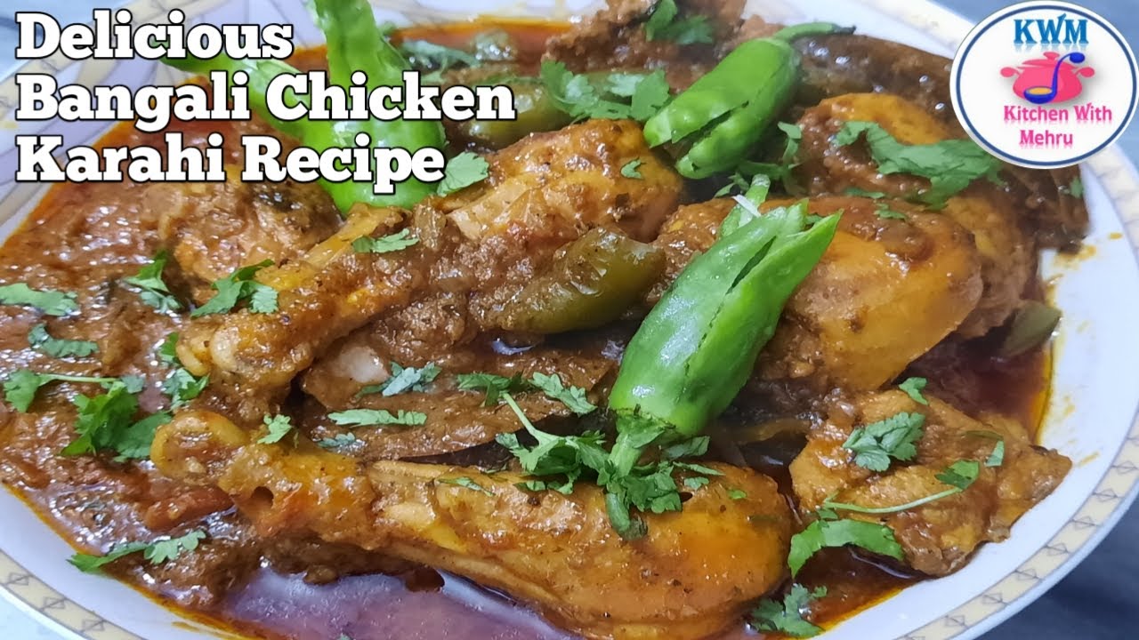 Delicious Bangali Chicken Karahi Recipe by kitchen with Mehru || Chicken Karahi/Kadai Recipe.