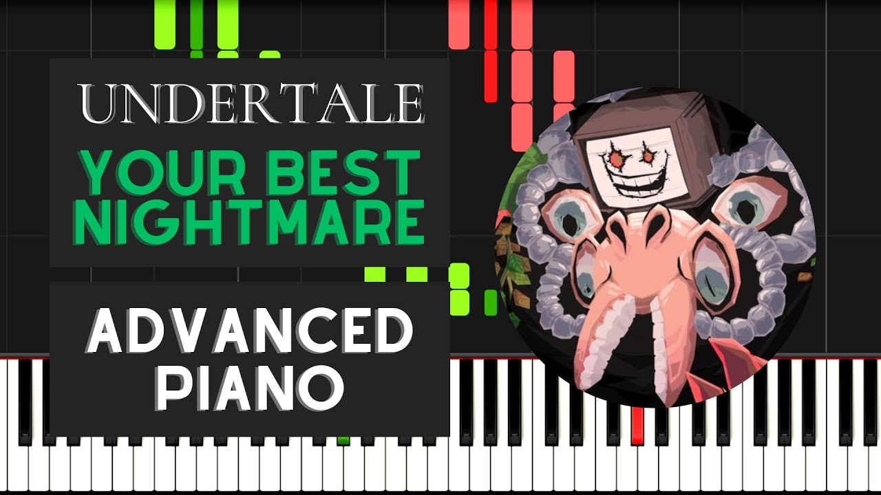 Your Best Nightmare (Advanced Piano Tutorial) - Undertale