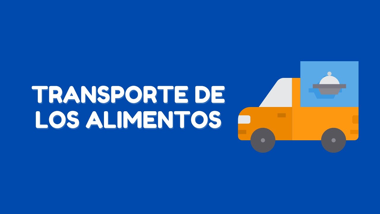 TRANSPORTE DE LOS ALIMENTOS - CURSO DE MANIPULACIÓN DE ALIMENTOS