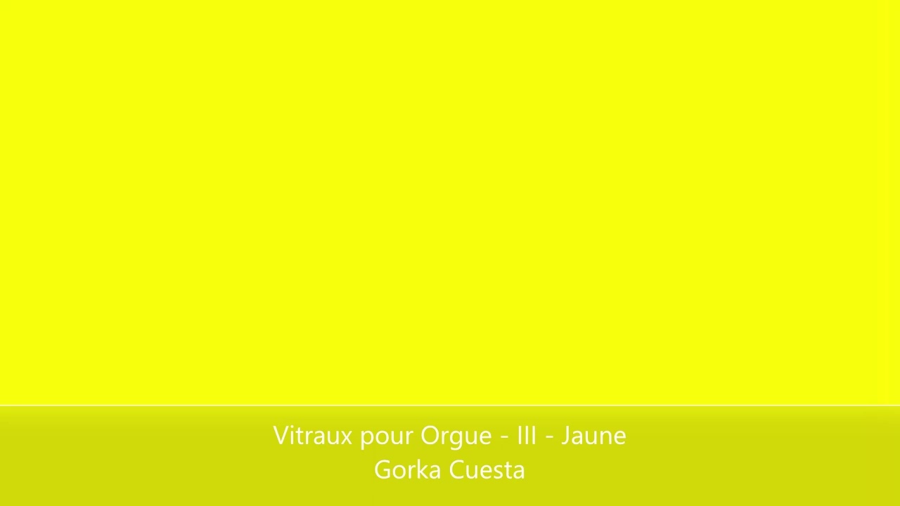 Vitraux pour Orgue - III - Jaune - Gorka Cuesta