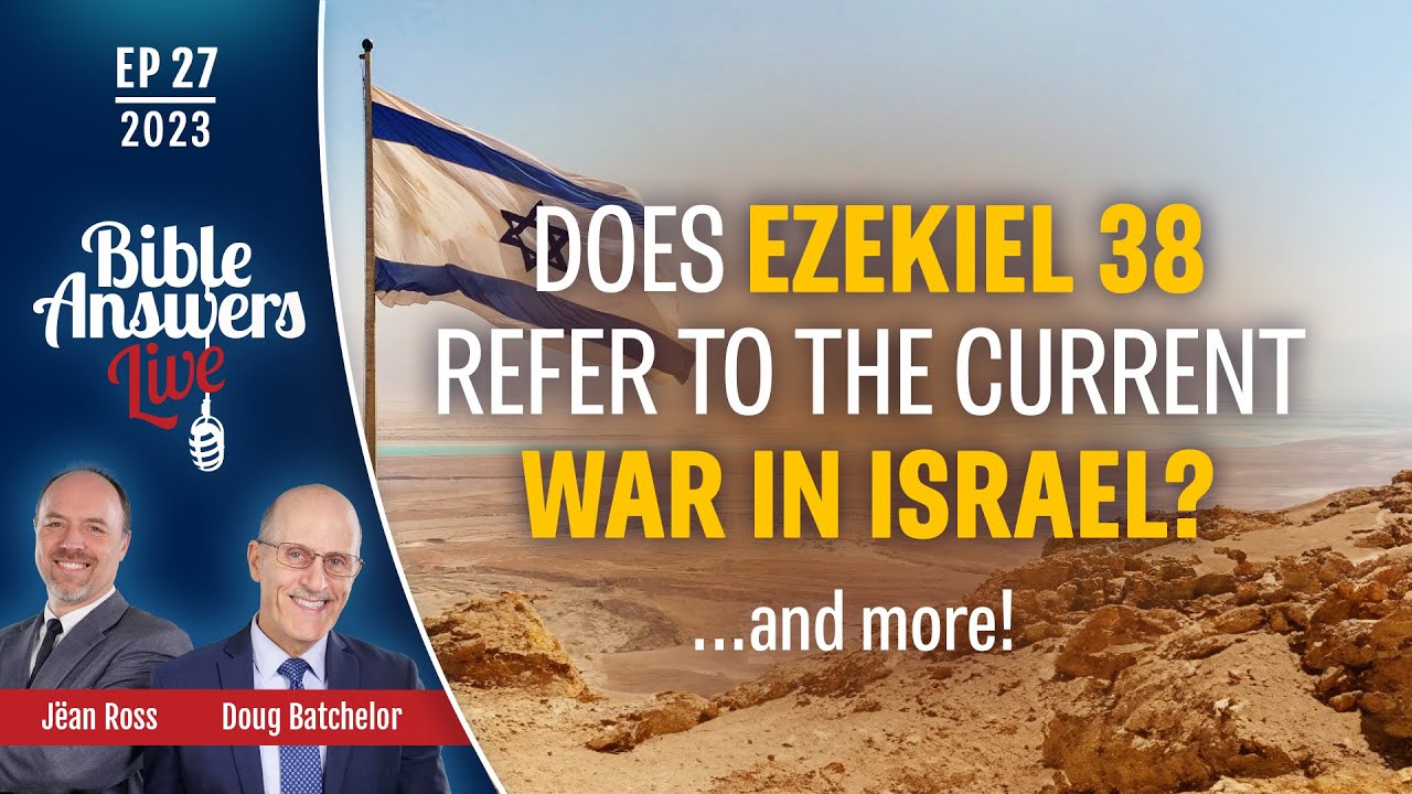 EP 27 | Does Ezekiel 38 refer to the current war in Israel? | Doug Batchelor