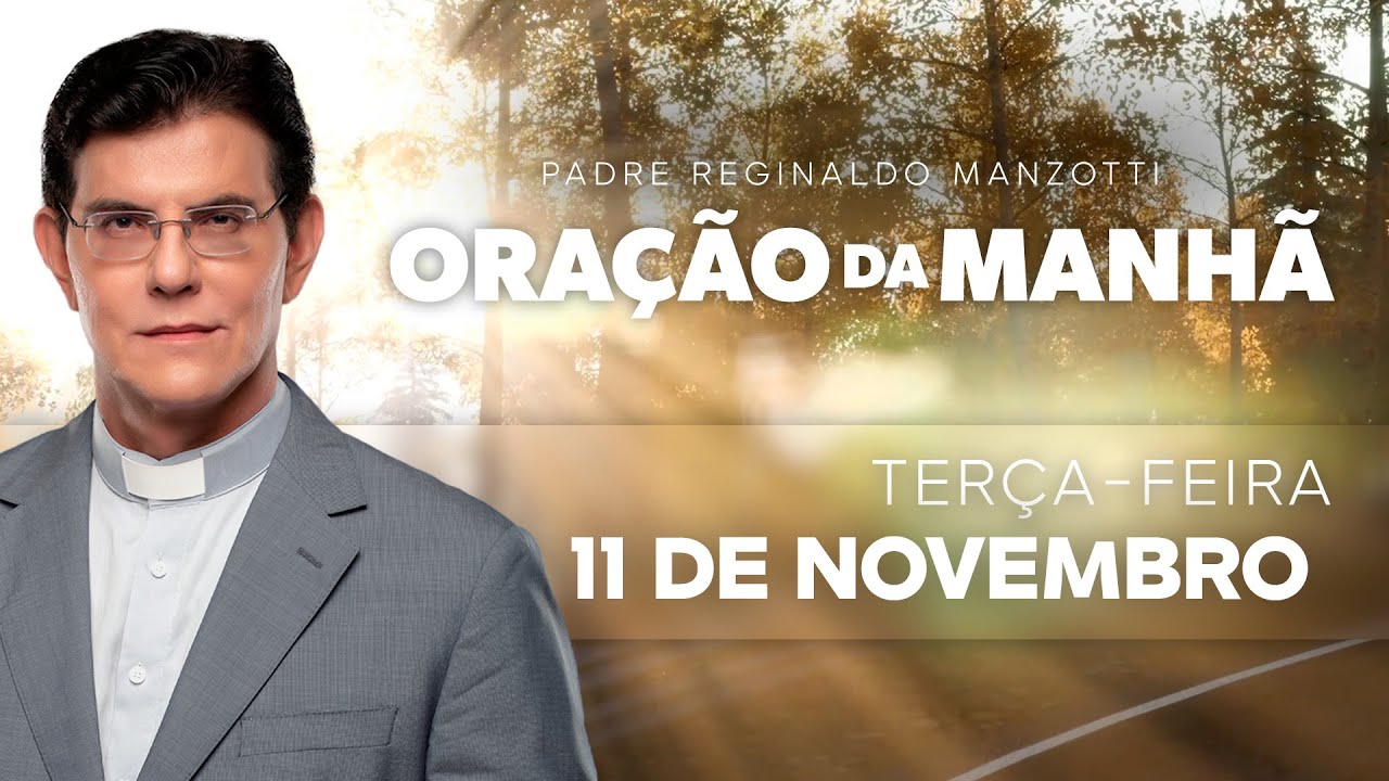ORA&Ccedil;&Atilde;O DA MANH&Atilde; | 11/11/2025 | @PadreManzottiOficial
