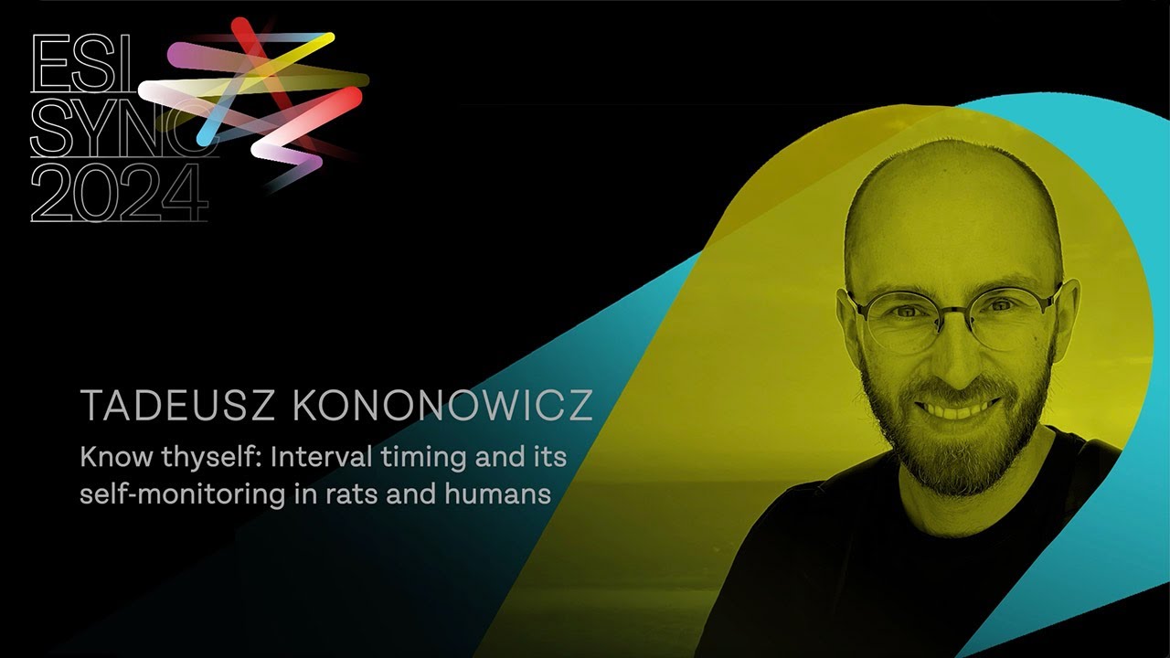 Dr. Tadeusz Kononowicz: Interval timing and its self-monitoring in rats and humans | ESI SyNC 24