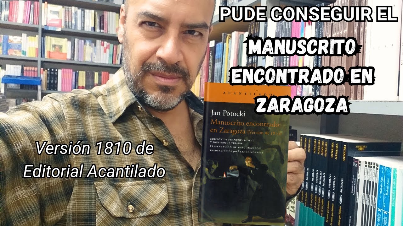 Fui de Compras: Conseguí el MANUSCRITO ENCONTRADO EN ZARAGOZA [Versión 1810] de Editorial Acantilado