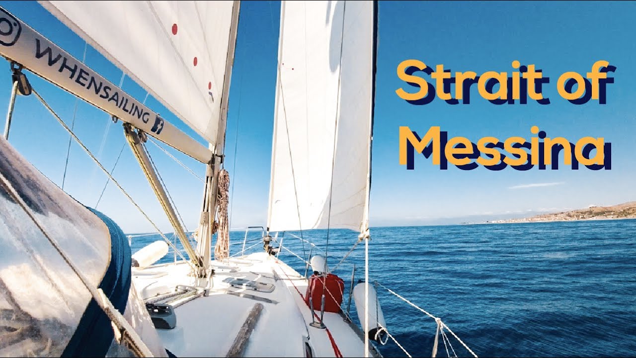 Sailing the strait of Messina - all you need to know for the crossing - Ep.22