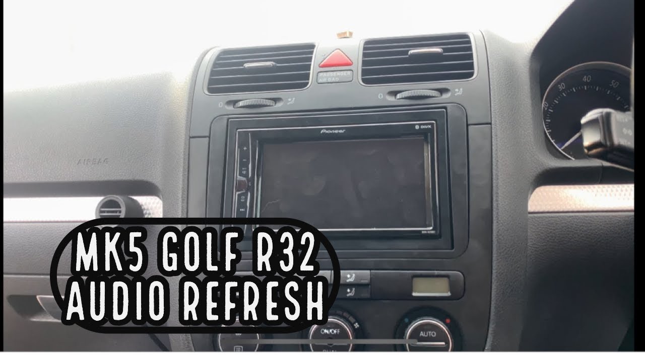 MK5 Golf R32 - Audio Refresh!