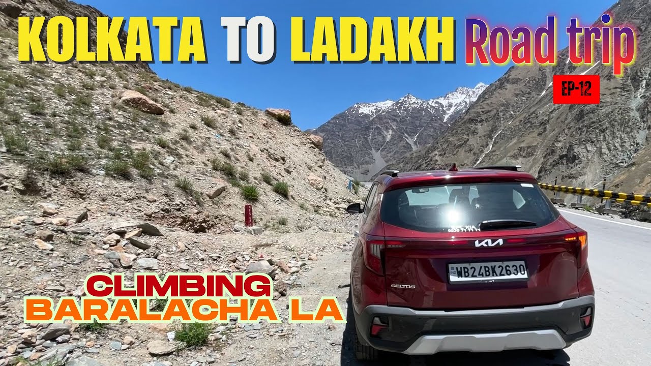 Kolkata to Ladakh Road Trip 2025 | Darcha to Baralacha La | High Altitude Drive & Road Conditions