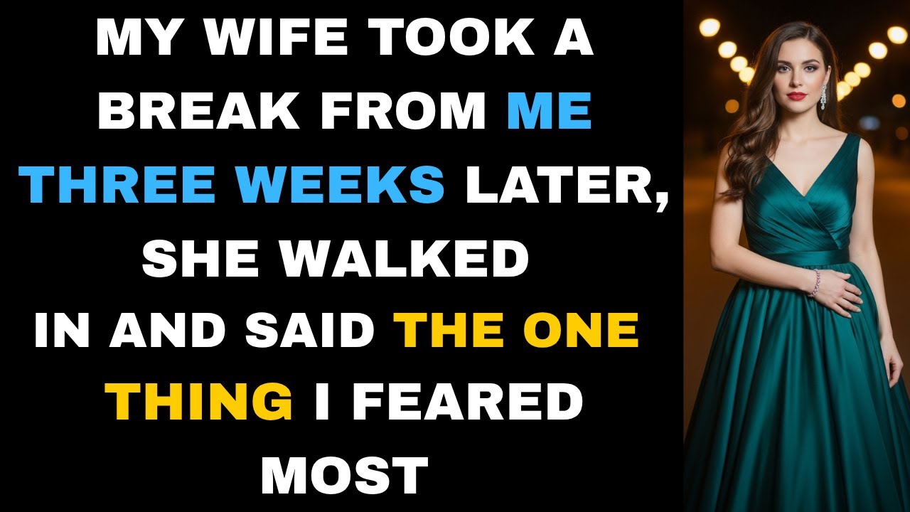 My Wife Took a Break from Me—Three Weeks Later, She Walked In and Said the One Thing I Feared Most