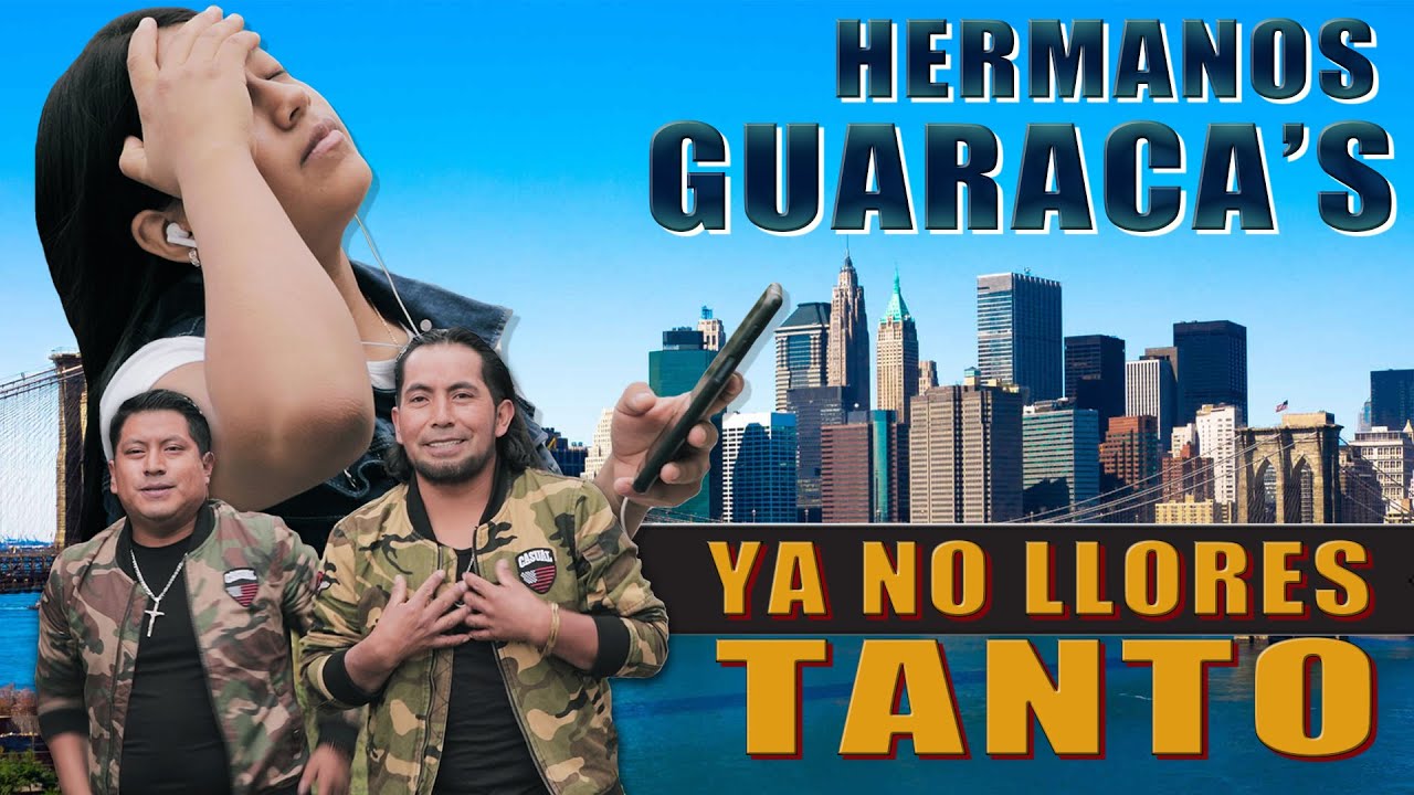 Hermanos Guaracas - Ya No Llores Tanto (Official Video)