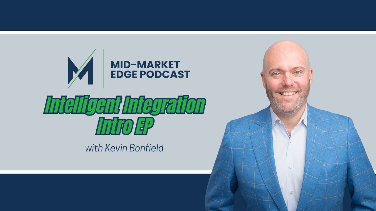 The Intelligent Integration: Setting the Foundation for Value Creation