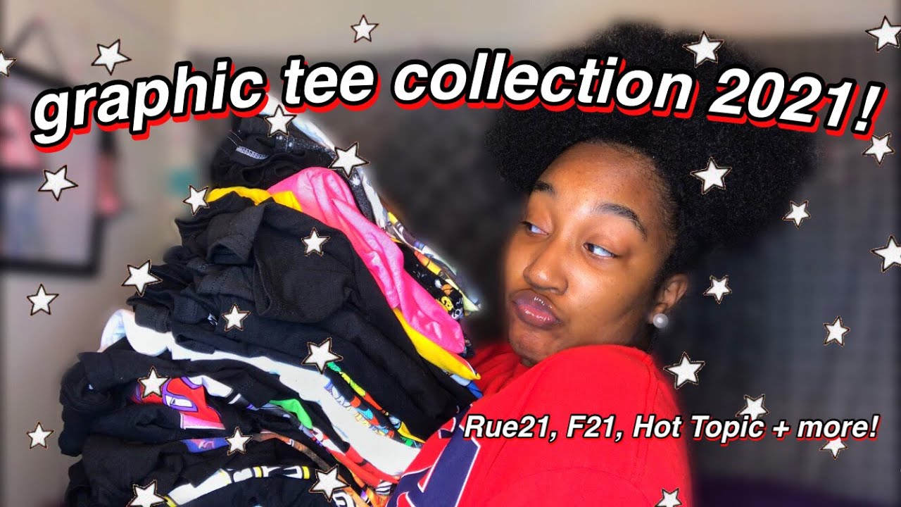 GRAPHIC TEE COLLECTION 2021!! [rue21, hot topic + more!]