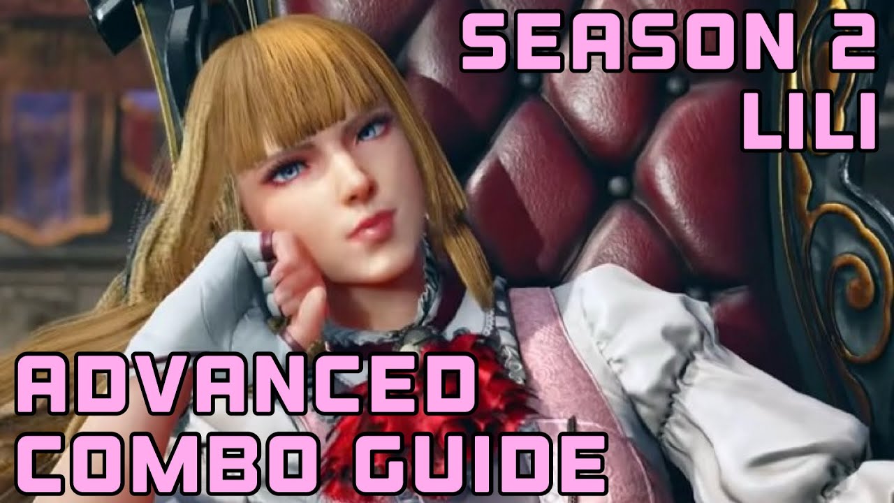 LILI Season 2 Advanced Combo Guide | TEKKEN 8