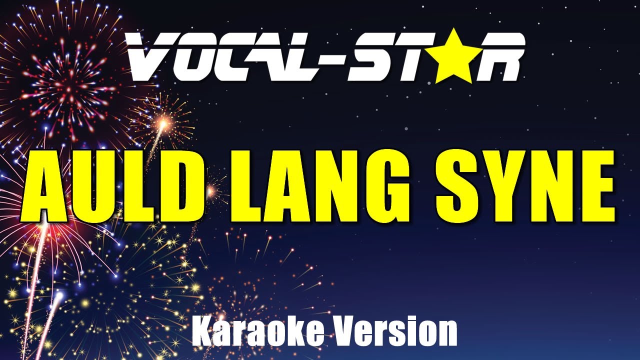 Auld Lang Syne | Vocal Star Karaoke Version - Lyrics 4K