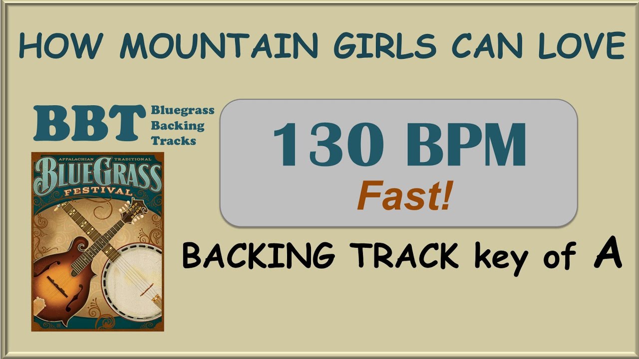How Mountain Girls Can Love 130 BPM bluegrass backing track