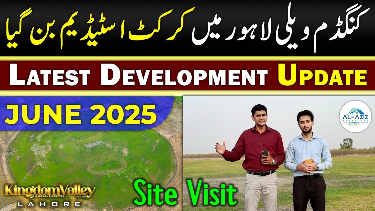 Kingdom Valley Lahore | Latest Development Update | Live Site Visit | June 2025