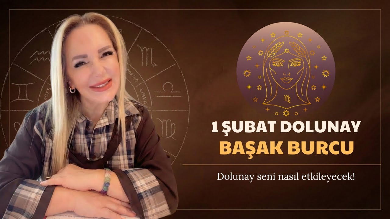 Başak Burcu/1 Şubat Dolunayının etkileri