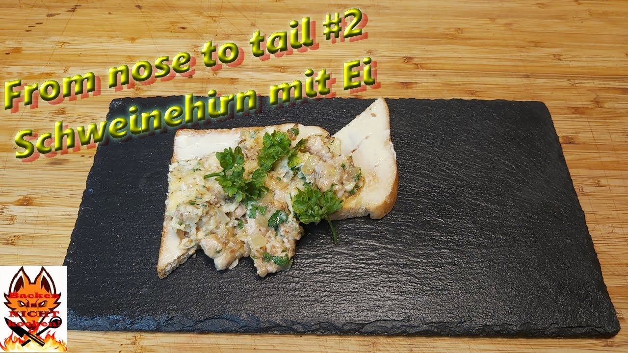 From nose to tail #2 - Schweinehirn mit Ei