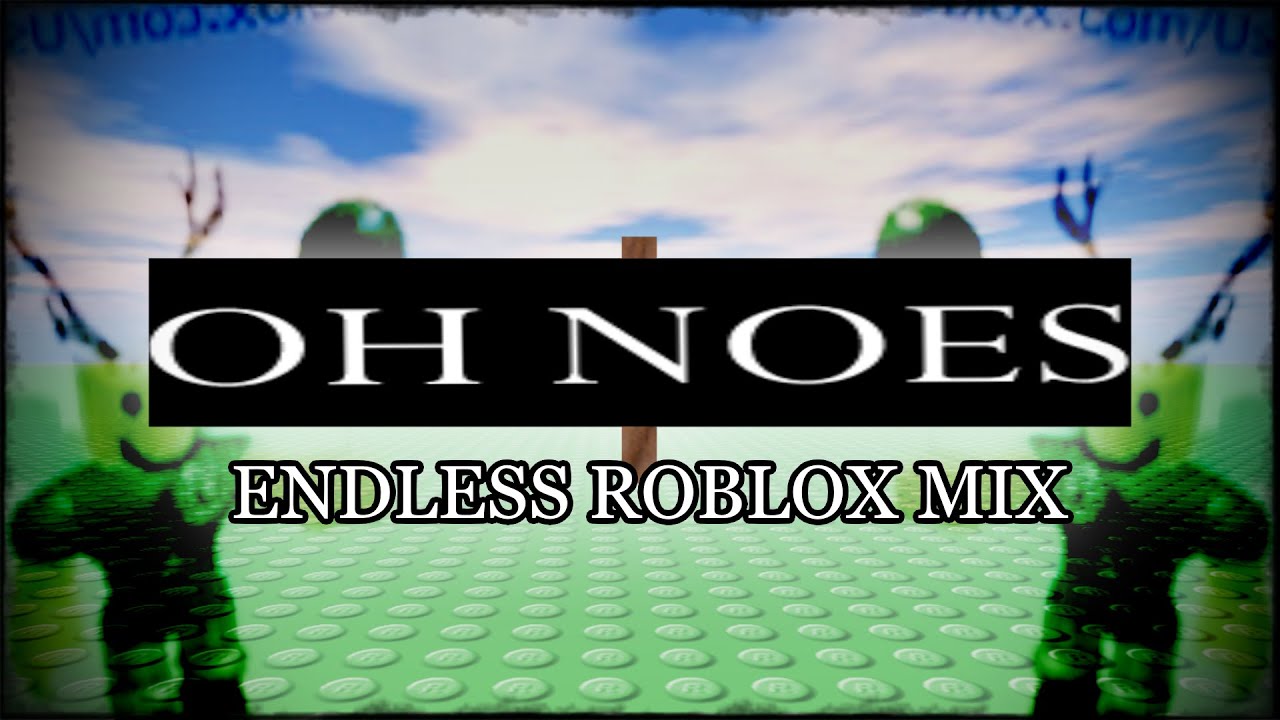 Oh Noes V1 - Endless (Roblox Mix) (+FLP)