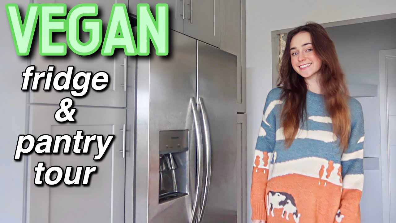 VEGAN FRIDGE & PANTRY TOUR