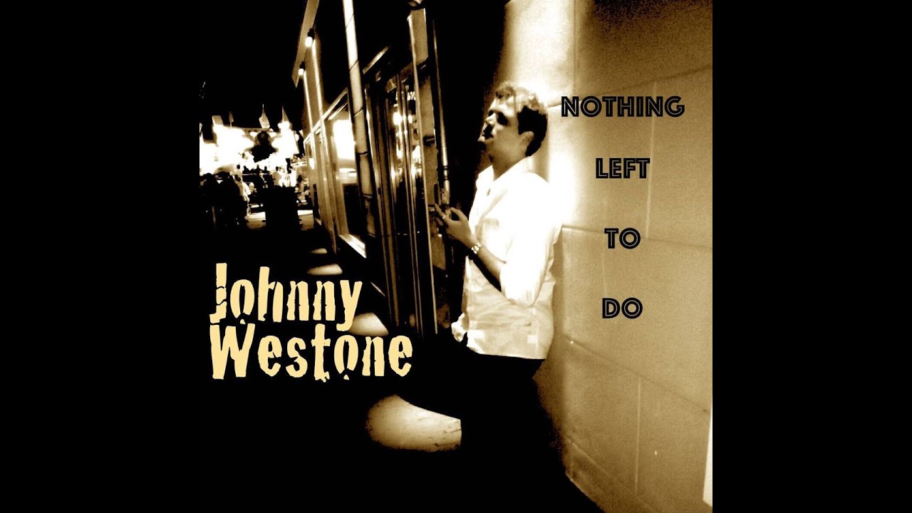Johnny Westone - Nothing Left To Do (officiële videoclip)