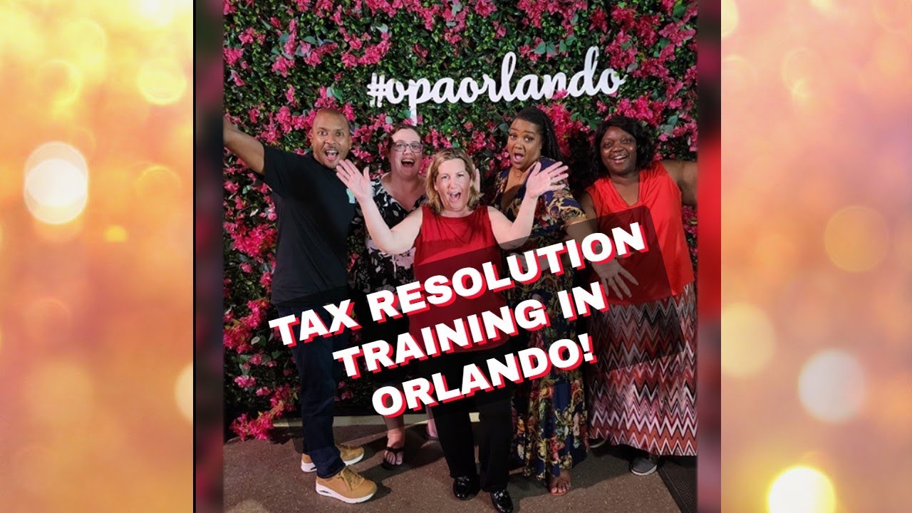 Tax Resolution Training In Orlando | The Tax Resolution Academy