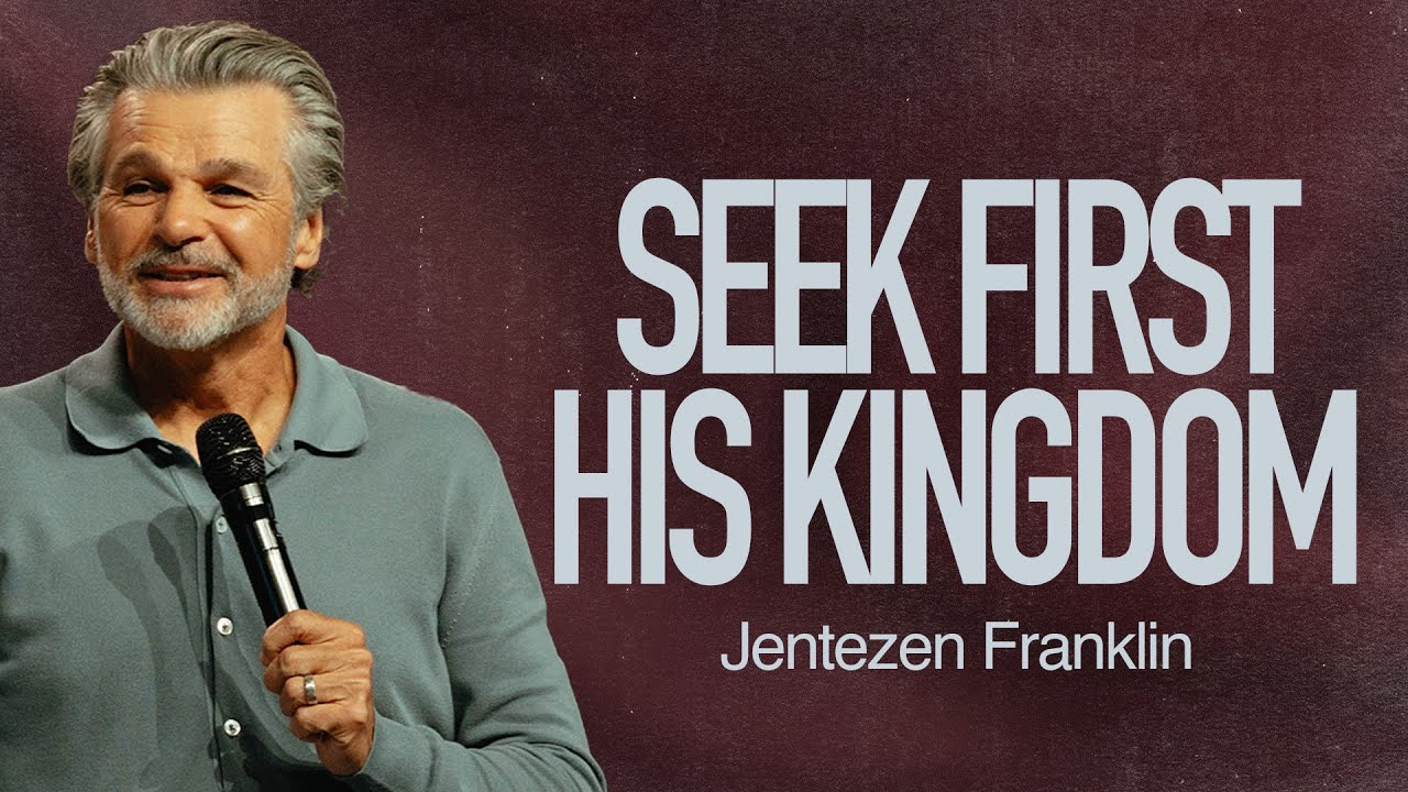 Seek First His Kingdom | Jentezen Franklin
