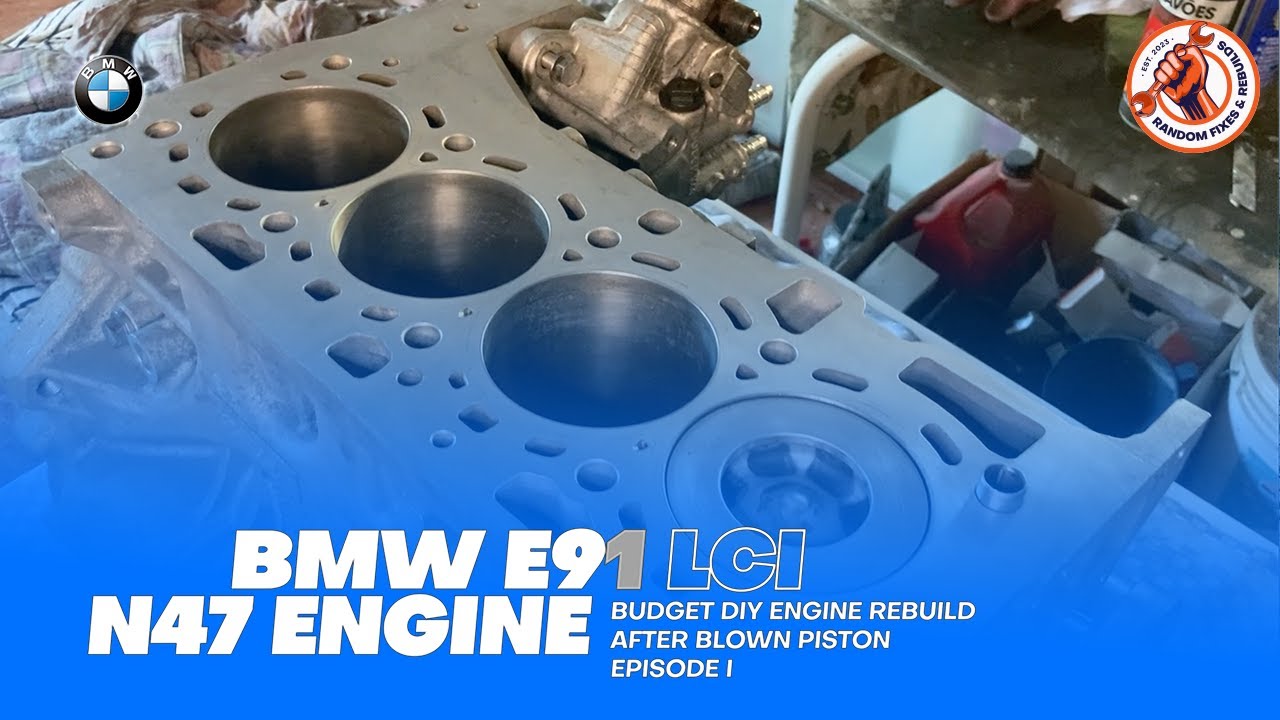 BMW E91 LCI N47 - Ep1 - Budget DIY Engine Rebuild