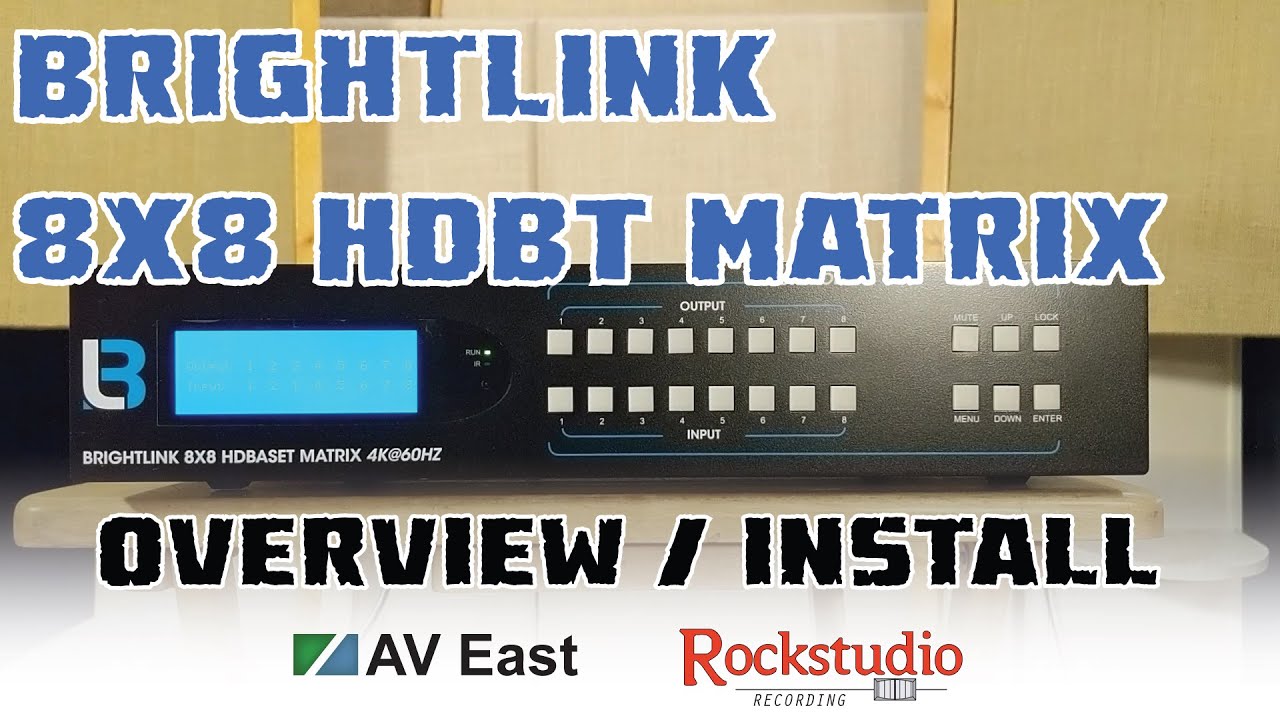 Brightlink Pro 8x8 HDBaseT matrix - overview and install
