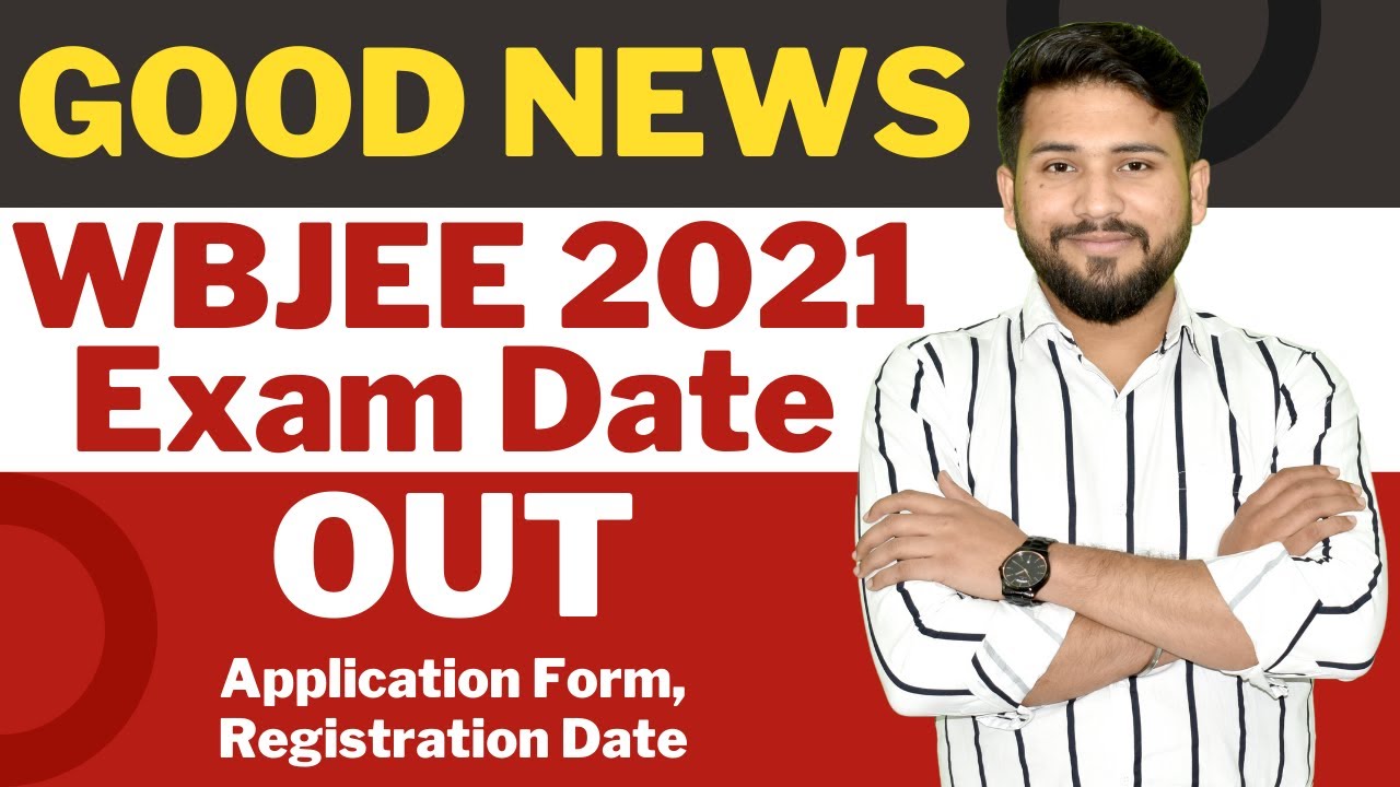 WBJEE 2021 Exam Date Out | Good News | WBJEE 2021 Application Form 2021