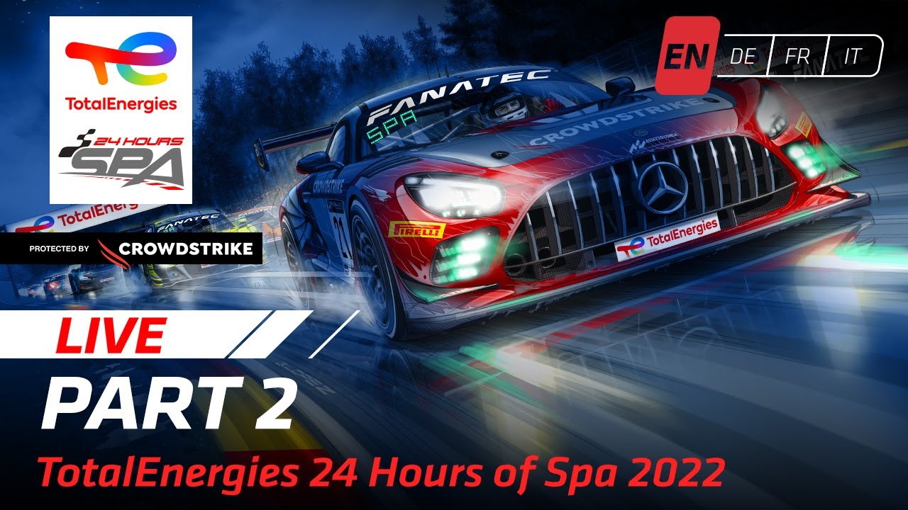 PART 2 | TotalEnergies 24 Hours of Spa 2022 (English) Replay.
