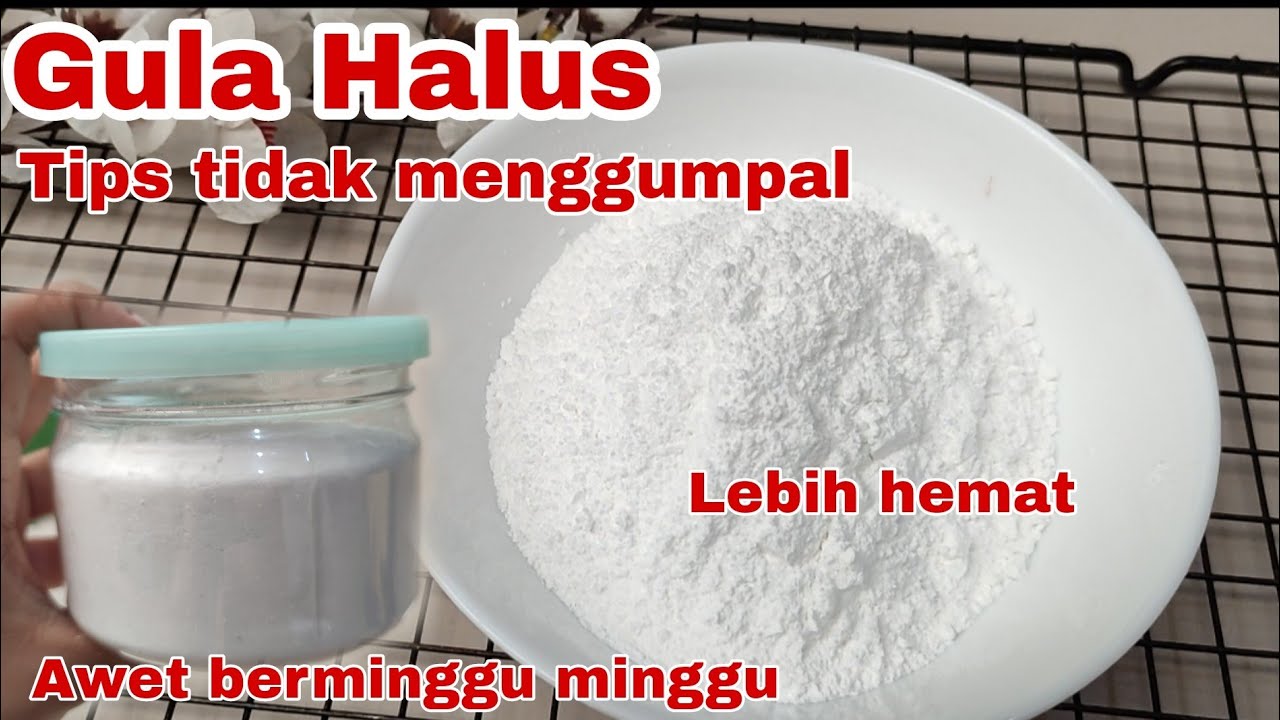 TIPS CARA MEMBUAT GULA HALUS AGAR TIDAK MENGGUMPAL DAN AWET