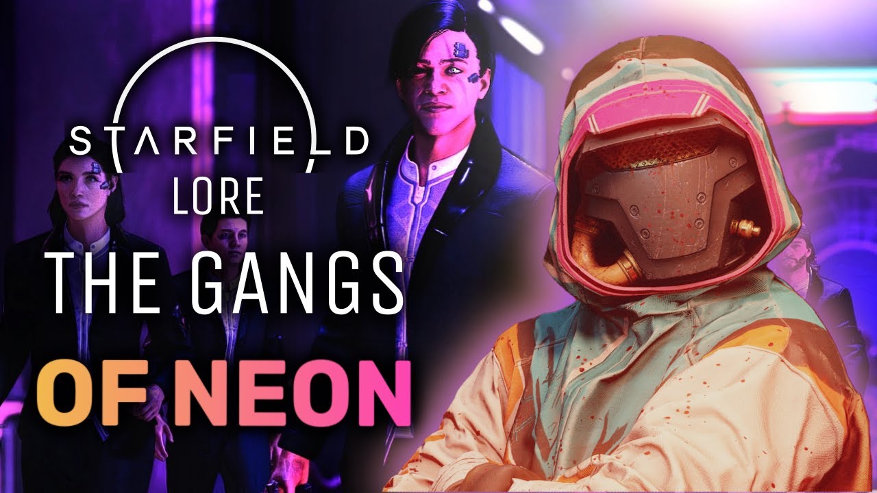 The RUTHLESS Gangs of Neon - Starfield Lore