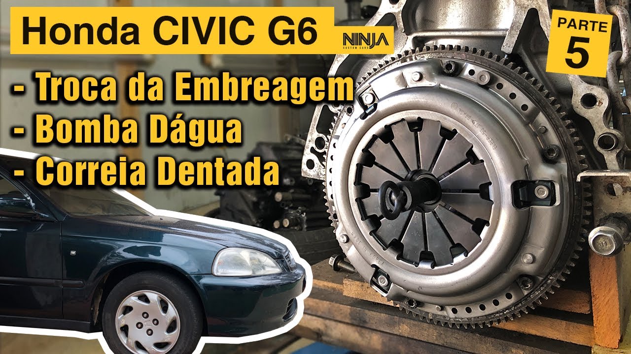 Troca da Embreagem, Bomba D'água, Correia Dentada e peças | Honda Civic G6 (EJ8) PT.05