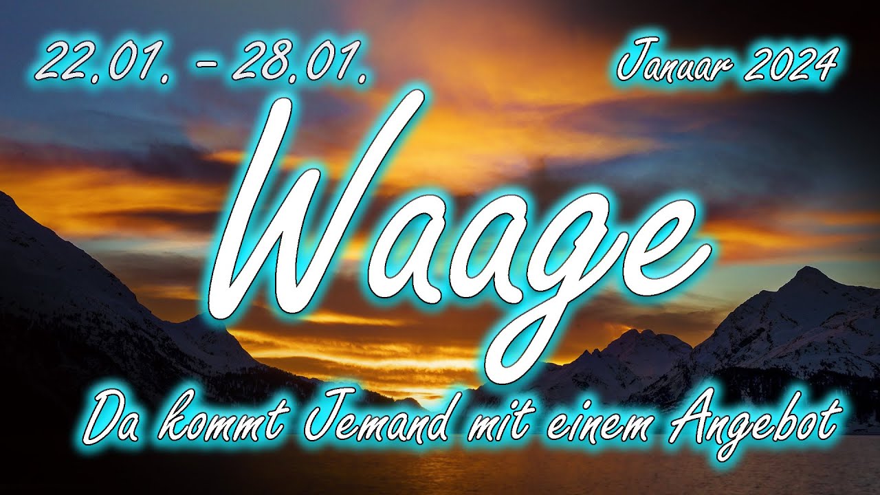 Waage/Libra 22.01. - 28.01.Januar 2024:Da kommt Jemand mit einem Angebot (Vorsicht Audio schwankt)