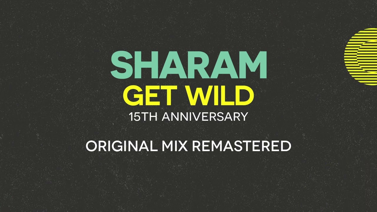 Sharam - Get Wild Original (Remastered)