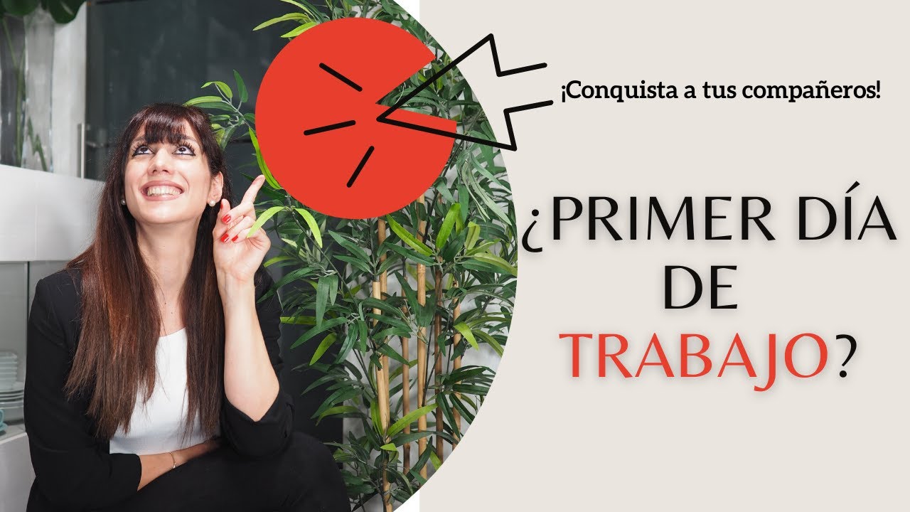Consejos para tu primer día de trabajo