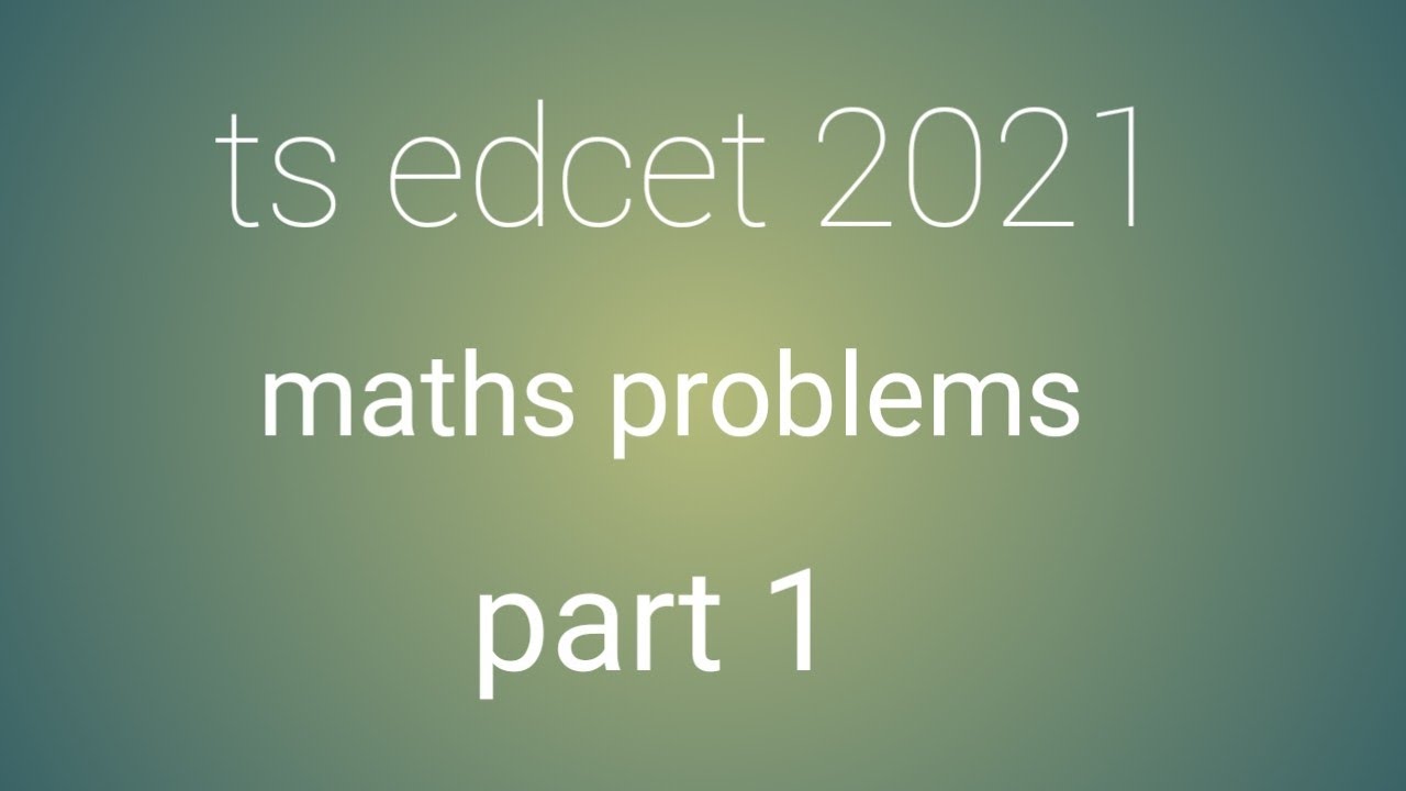 ts edcet 2021 / maths problems explanation/part 1