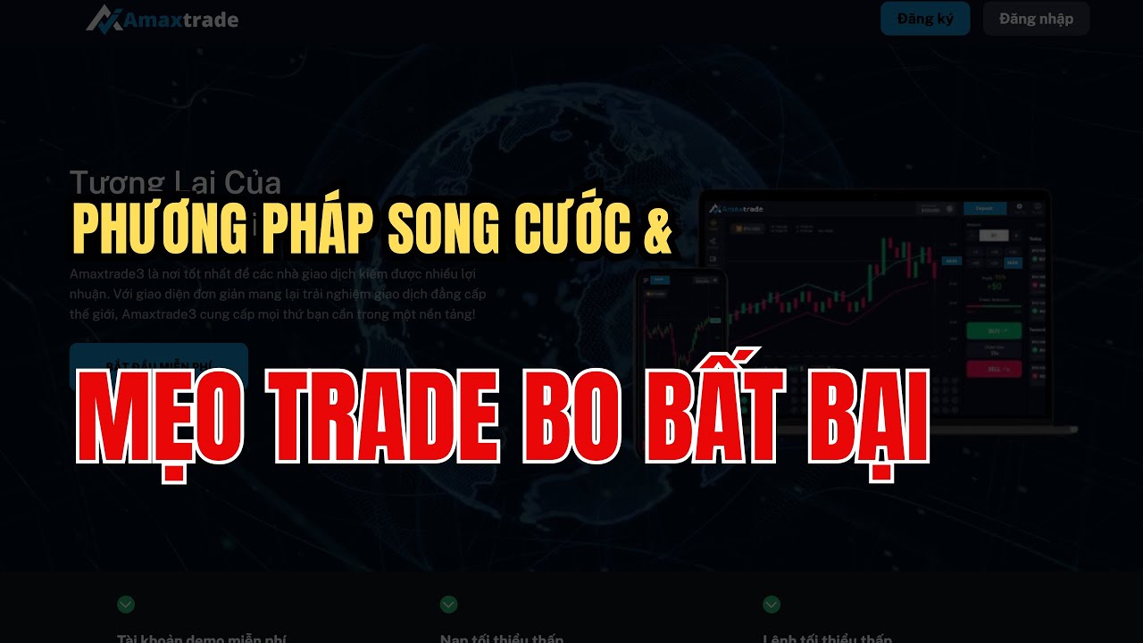 Trade Bo - Song Cước - Phương Ph&aacute;p Trade X&aacute;c Suất Bất Bại - Xem Ngay!