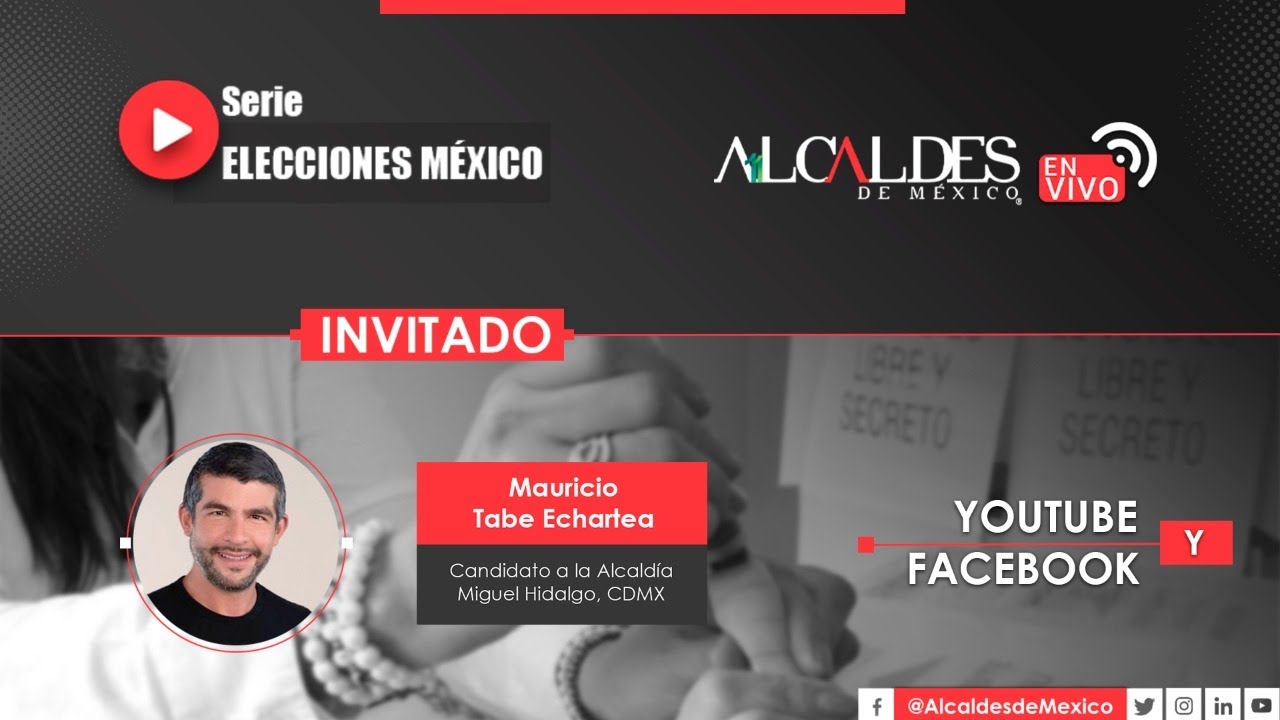 Conversaci&oacute;n con Mauricio Tabe en #EleccionesMexico