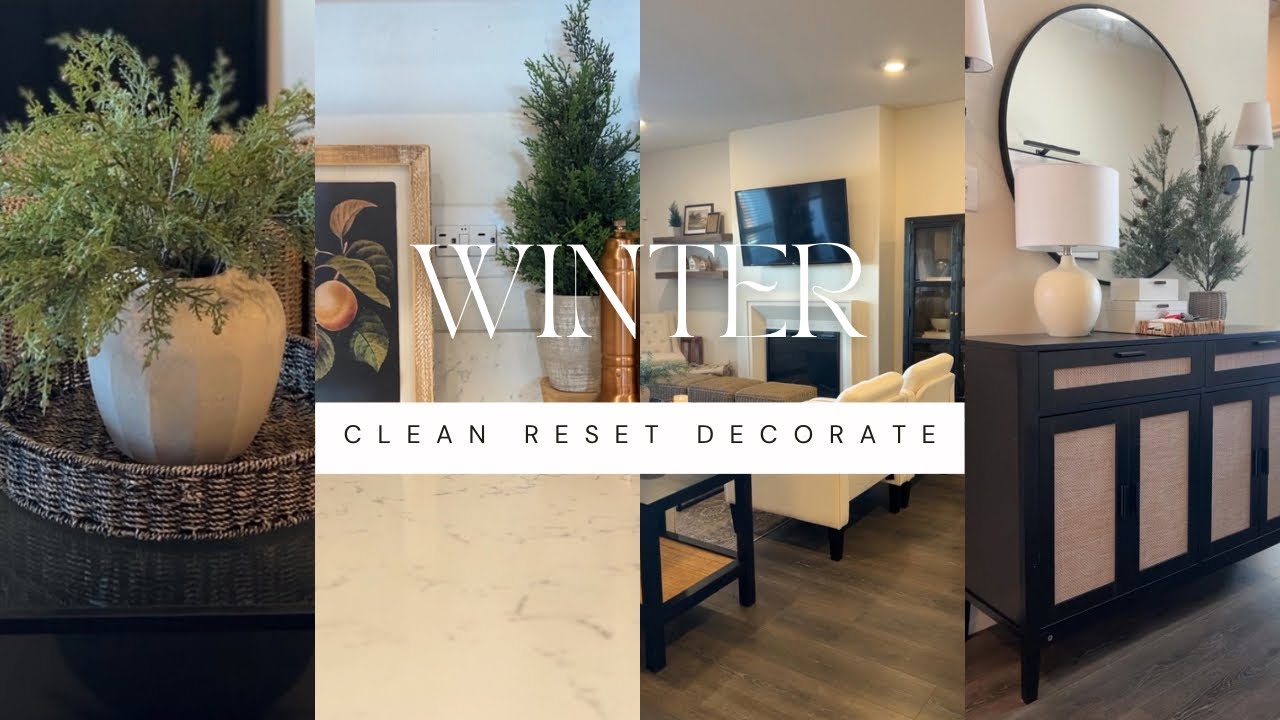 Winter Clean, Reset, and Decorate w/me