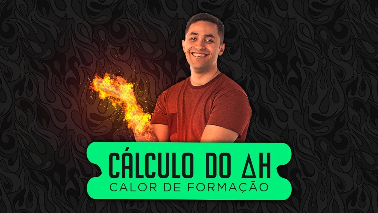 Cálculo da Variação de Entalpia: Calor de Formação.