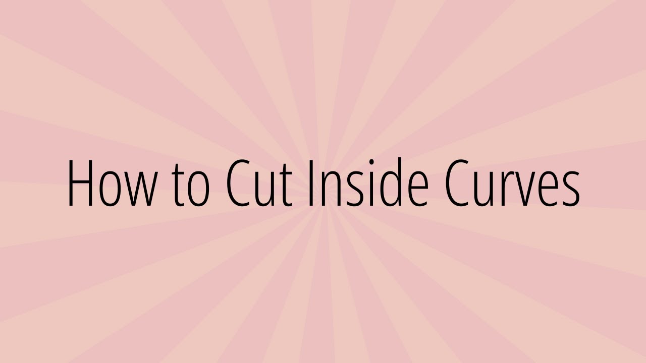 How to Cut Inside Curves